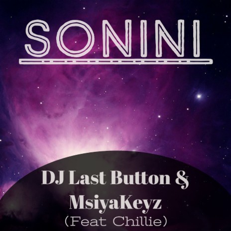 Sonini (Bonus Track) ft. MsiyaKeyz & Chillie De Vocalist | Boomplay Music