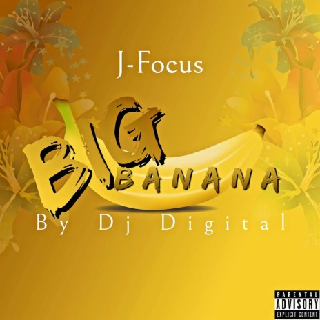 J-Focus Big Banana | Boomplay Music