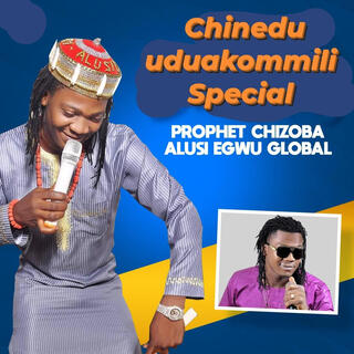 Chinedu Uduakommili Special