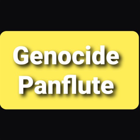 Genocide Panflute | Boomplay Music