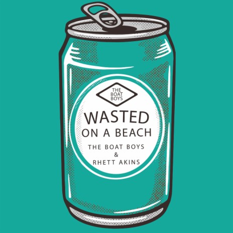 Wasted On A Beach ft. Rhett Akins | Boomplay Music