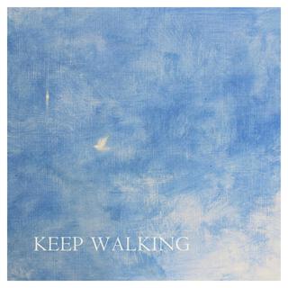 KEEP WALKING