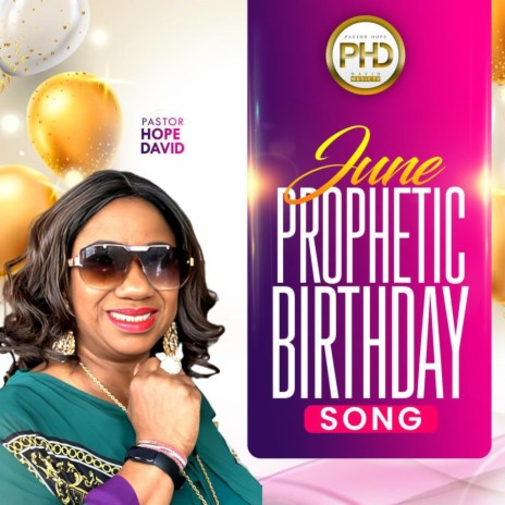 June prophetic Birthday Song | Boomplay Music