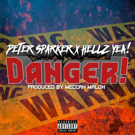 Danger! (feat. Peter Sparker & Hellz Yea!) | Boomplay Music