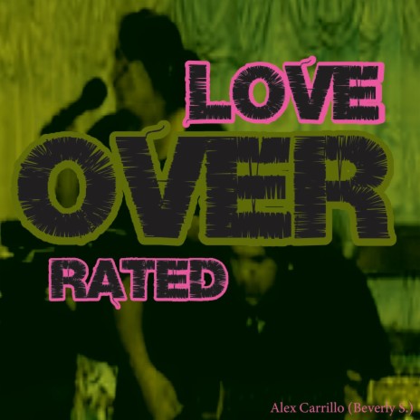 Love Over-Rated ft. Beverly Sandoval | Boomplay Music