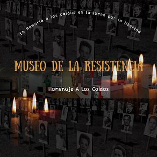 Homenaje A Los Caídos & Museo Resistencia lyrics | Boomplay Music