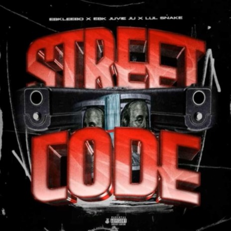 street code ft. Lul Snake & EBK Juvie Ju | Boomplay Music