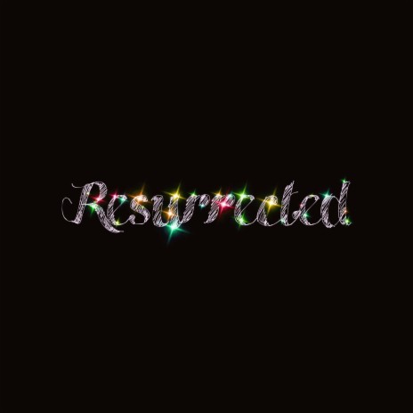 Resurrected | Boomplay Music