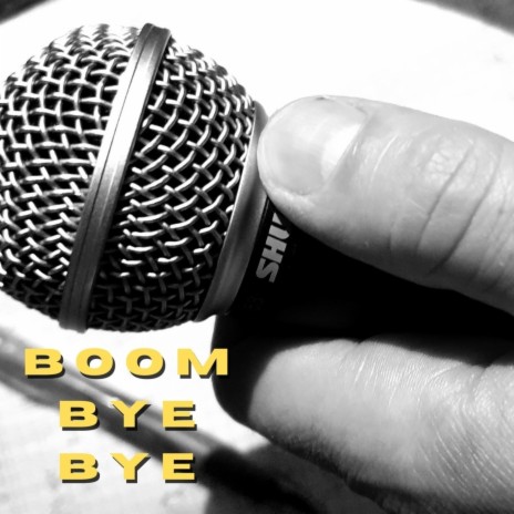 Boom Bye Bye | Boomplay Music