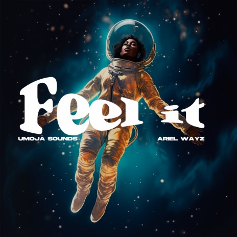 Feel It ft. Ariel Wayz | Boomplay Music