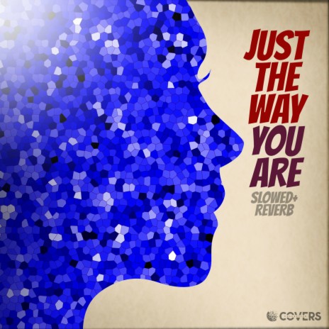 Just The Way You Are (Slowed + Reverb) ft. slowed nation, slowed down songs & Covers Collective | Boomplay Music