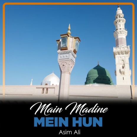 Main Madine Mein Hun | Boomplay Music