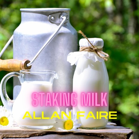 Staking Milk | Boomplay Music