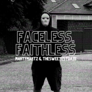 Faceless, Faithless (feat. MartyMartZ)