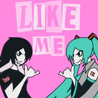 Like Me! ft. Hatsune Miku lyrics | Boomplay Music