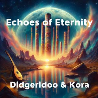 Echoes of Eternity Didgeridoo & Kora