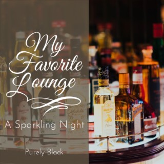 My Favorite Lounge - a Sparkling Night