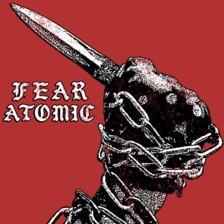 Fear Atomic