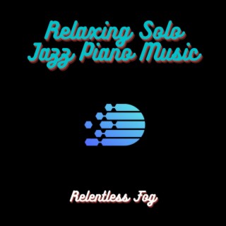 Relaxing Solo Jazz Piano Music