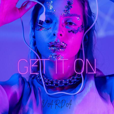 GET ON GET IT ON ft. KELLEYJ | Boomplay Music