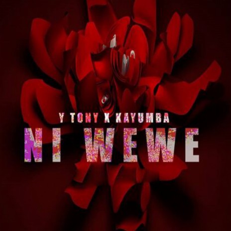 Ni Wewe ft. Kayumba | Boomplay Music