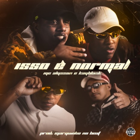 Isso É Normal ft. Mc Alysson, Savage TV & Marquinho no Beat | Boomplay Music