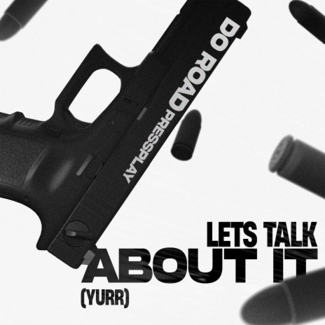 Let's Talk About It (Yurr) ft. Pressplay | Boomplay Music