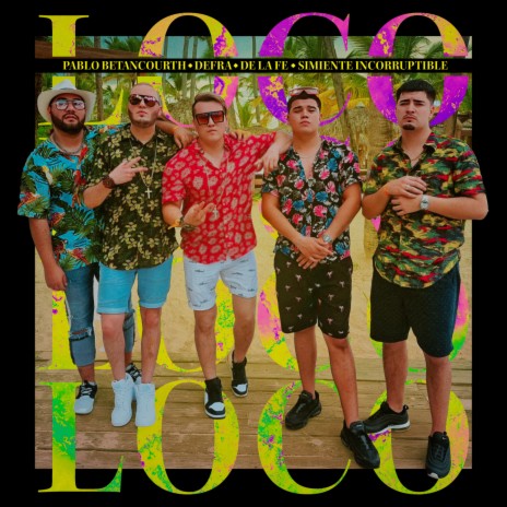 Loco ft. Defra, Pablo Betancourth & Simiente Incorruptible | Boomplay Music