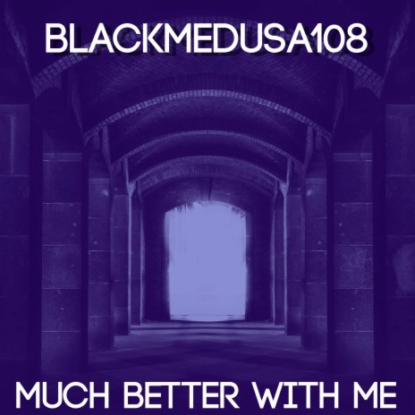 Much Better With Me | Boomplay Music