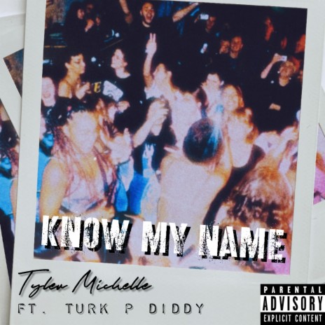 Know my name ft. Turk. P Diddy