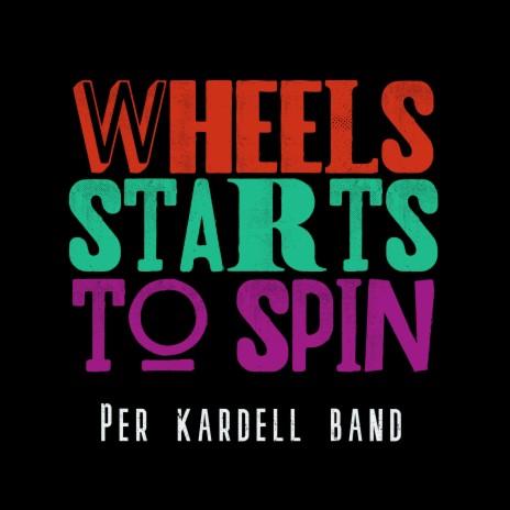Wheels starts to spin (2005)