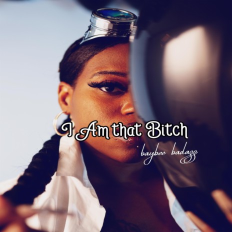 I AM THAT BITCH | Boomplay Music