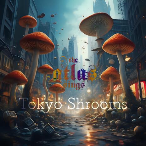 Tokyo Shrooms | Boomplay Music