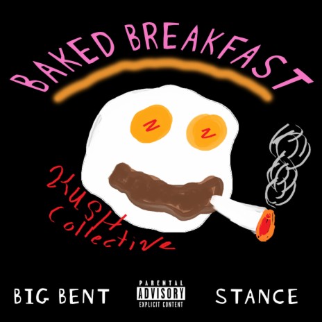 Baked Breakfast (feat. Big Bent) | Boomplay Music