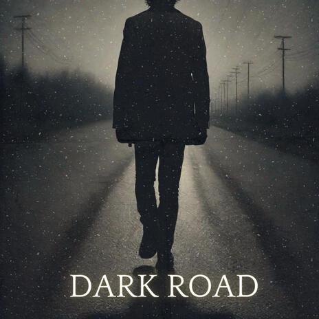 The Dark Road | Boomplay Music