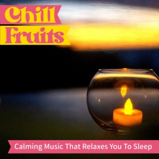 Calming Music That Relaxes You to Sleep
