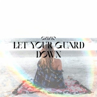 Let Your Guard Down