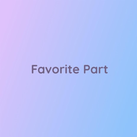 Favorite Part | Boomplay Music