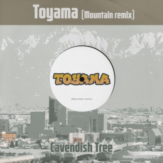 Toyama (Mountain Remix)