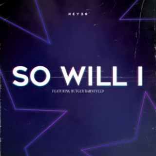 So Will I (Reyer Remix)