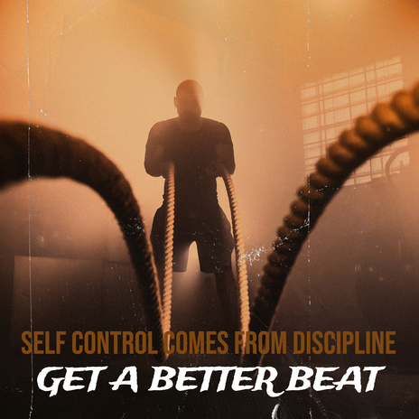 Self Control Comes from Discipline | Boomplay Music