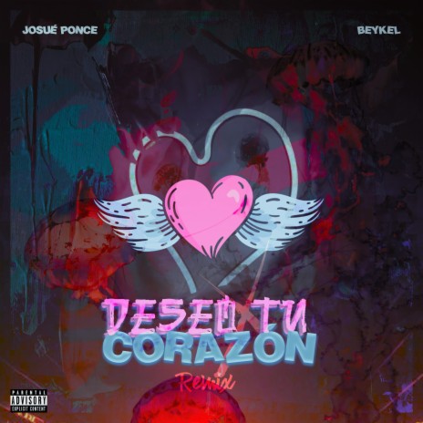 Deseo tu corazón (Josue Ponce Remix REMIX) ft. Josue Ponce | Boomplay Music