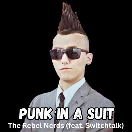 Punk In A Suit ft. Switchtalk | Boomplay Music