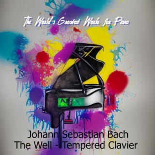 Muzică Clasică, Johann Sebastian Bach: The Well - Tempered Clavier