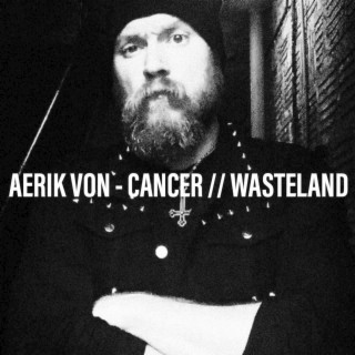 Cancer/Wasteland