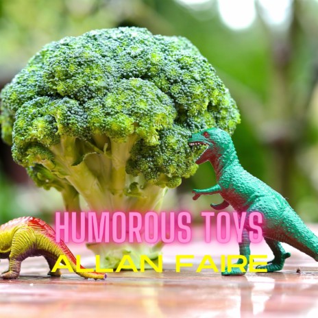 Humorous Toys | Boomplay Music