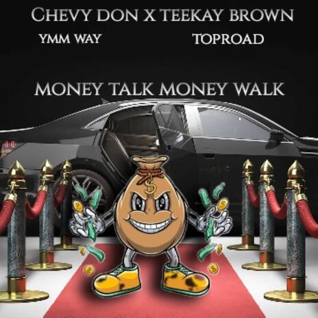 money talk money walk ft. teekay brown | Boomplay Music