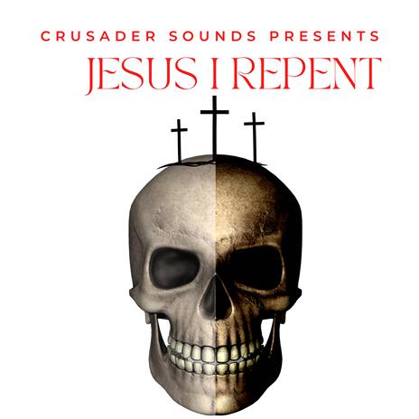 Jesus I Repent | Boomplay Music