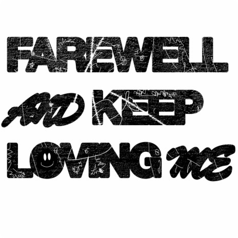 FAREWELL AND KEEP LOVING ME | Boomplay Music