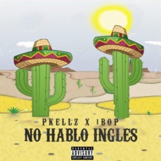 NO HABLO INGLES (feat. 1Bop)